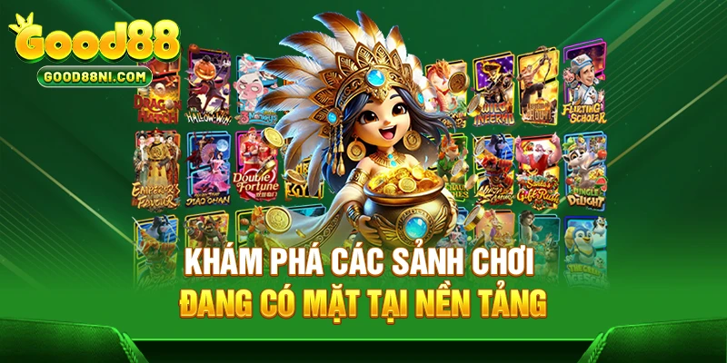 Khám phá các sảnh chơi đang có mặt tại nền tảng