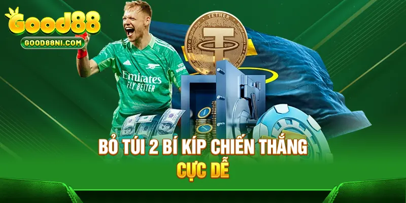 Bỏ túi 2 bí kíp chiến thắng cực dễ