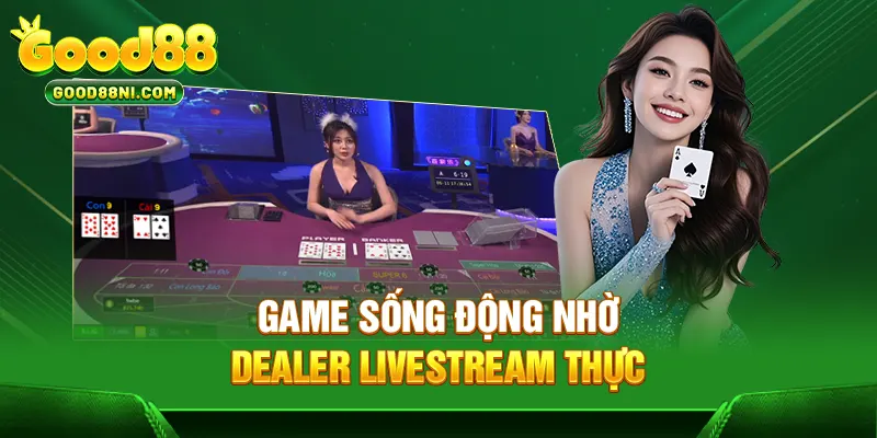 Game sống động nhờ dealer livestream thực