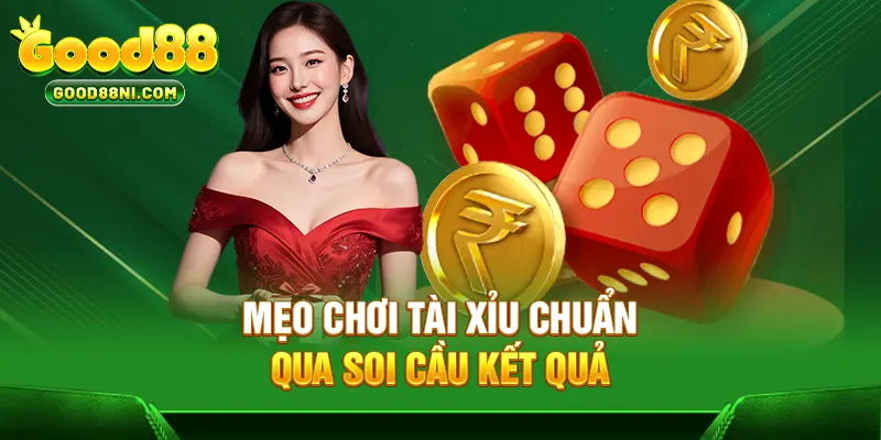Mẹo chơi Tài Xỉu chuẩn qua soi cầu kết quả