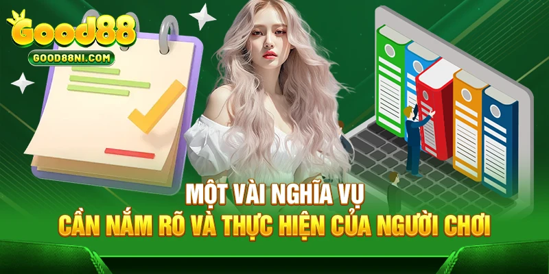 Một vài nghĩa vụ cần nắm rõ và thực hiện của người chơi