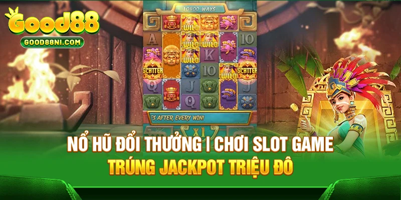 Nổ hũ đổi thưởng GOOD88