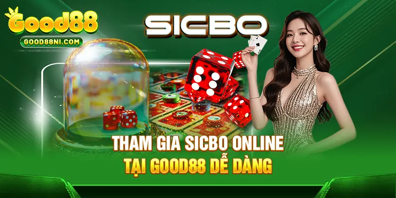 Tham gia Sicbo online tại GOOD88 dễ dàng