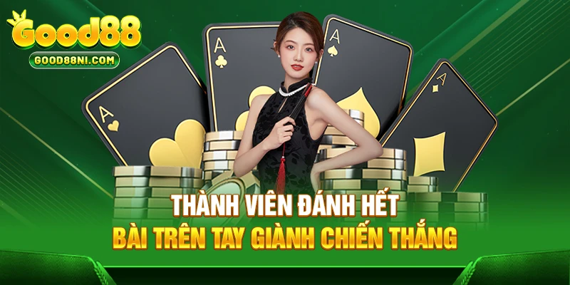 Thành viên đánh hết bài trên tay giành chiến thắng